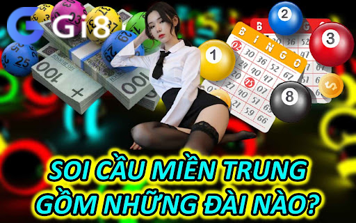 Soi Cầu Miền Trung Gồm Những Đài Nào? Soi Cầu Miền Trung Gồm Những Đài Nào?