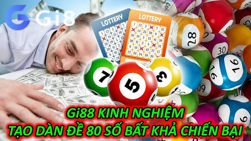 Gi88 Kinh Nghiệm Tạo Dàn Đề 80 Số Bất Khả Chiến Bại Gi88 Kinh Nghiệm Tạo Dàn Đề 80 Số Bất Khả Chiến Bại
