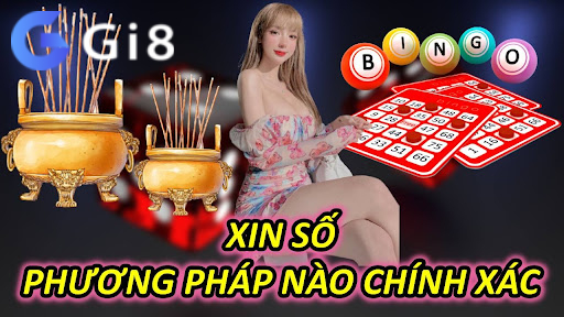 Xin Số – Phương Pháp Nào Chính Xác 1 Xin Số - Phương Pháp Nào Chính Xác 1
