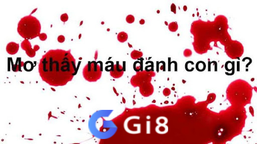 Có những con số may mắn nhất định tương ứng với từng giấc mơ thấy máu. Nằm mơ thấy máu đánh con gì Giải mã ý nghĩa giấc mơ
