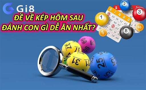 Đề Về Kép Hôm Sau Đánh Con Gì Dễ Ăn Nhất Đề Về Kép Hôm Sau Đánh Con Gì Dễ Ăn Nhất