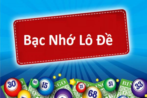 Bạc nhớ lô đề miền bắc hôm nay chính xác nhất năm 2022