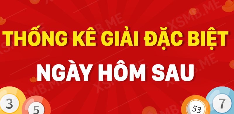 Thống kê giải đặc biệt hôm sau hiệu quả nhất với 3 cách