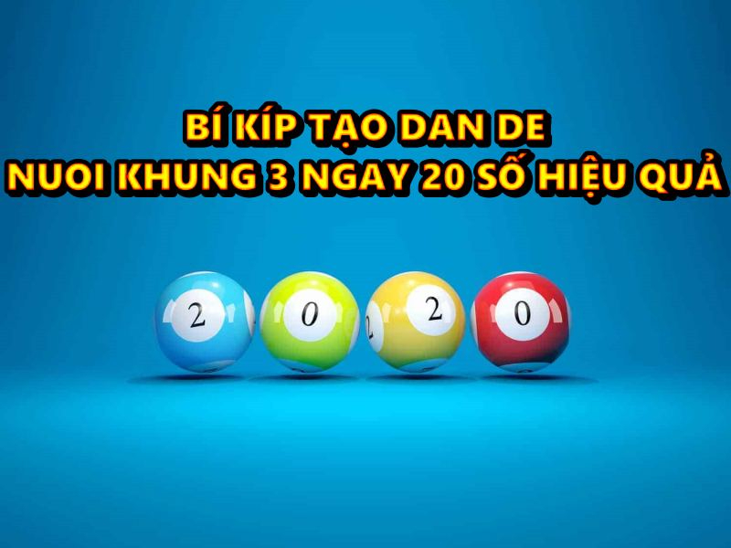 Bí kíp tạo dan de nuoi khung 3 ngay 20 số hiệu quả