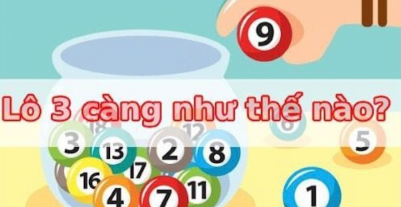 Lô 3 càng - Bí quyết chơi lô bất bại năm 2022
