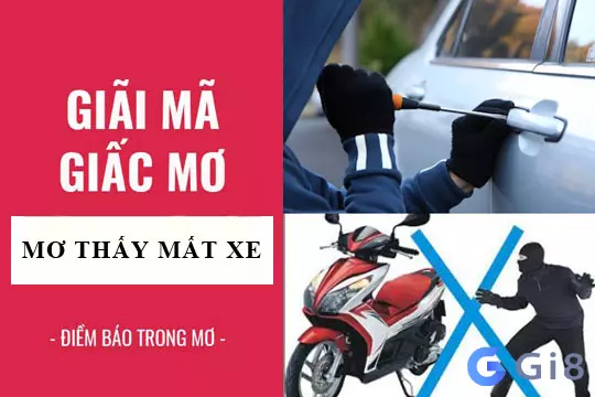 giải mã giấc mơ mất xe Mơ bị mất xe đánh đề con gì để trúng lớn
