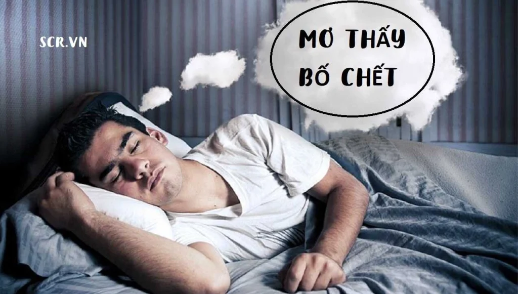 nằm mơ thấy bố chết (gi88)