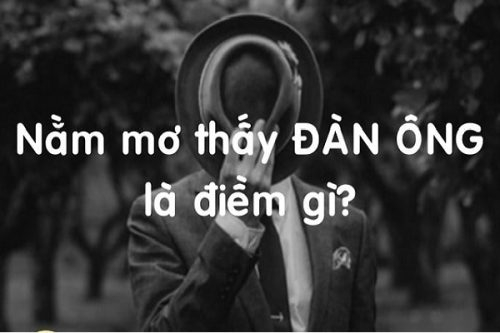 mơ thấy đàn ông đánh con gì tại gi88