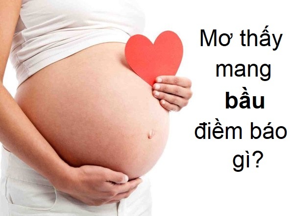 mơ mình có bầu là điềm gì? báo hiệu điều gi? có may mắn không? -gi88