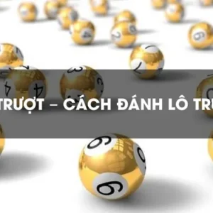 Tích cực cập nhật thông tin để đánh lô trượt được hiệu quả