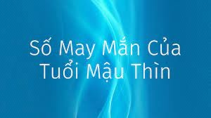 Con số may mắn tuổi mậu thìn 1988