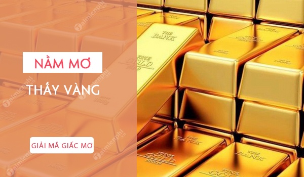 Mơ vàng đánh con gì? Điềm báo về giấc mơ cùng gi88