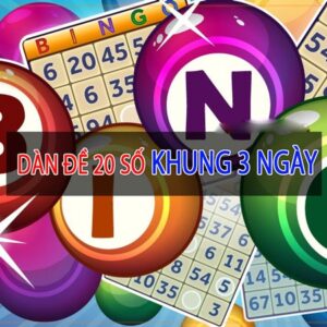 Dan 20so khung 3 ngay là gì? Cách tạo dàn đề siêu chuẩn xác