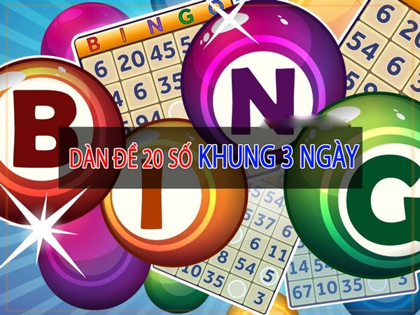 Dan 20so khung 3 ngay là gì? Cách tạo dàn đề siêu chuẩn xác