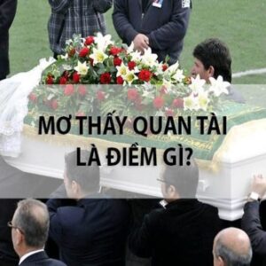 Mơ thấy quan tài đánh số gì? Gi8 giải đáp về quan tài trong mơ