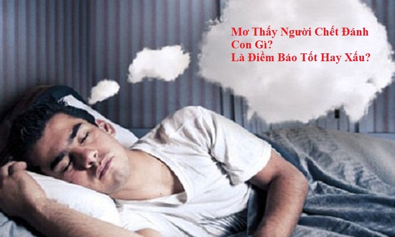 Xác chết đánh con gì? Gi8 hướng dẫn mã hoá con số chính xác