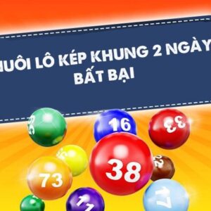 Nuoi lo kep 2 ngay - Bí kíp nuôi lô kép khung 2 ngày chuẩn xác