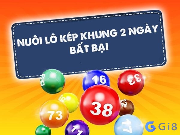 Hướng dẫn các bước nuôi lô kép khung 2 ngày hiệu quả Cách nuoi lo kep 2 ngay bất bại
