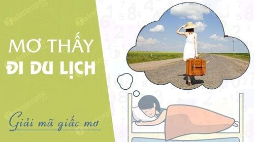 Mo thay di du lich đánh con gì? Gi8 giải mã con số đề