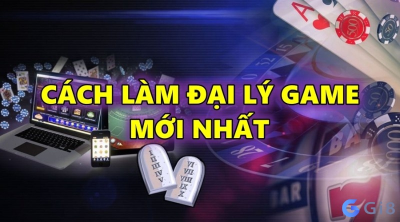 Nắm bắt cách làm đại lý game đơn giản Nắm bắt cách làm đại lý game đơn giản