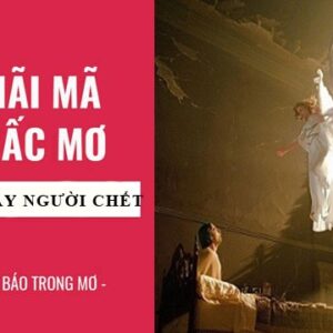 Ngủ mơ thấy người chết đánh số gì? Gi8 giải mã giấc mơ