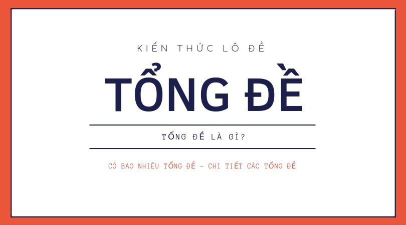 Các tổng trong lô đề bao gồm con số nào? Cùng gi8 giải mã