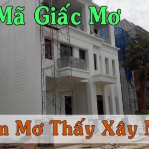 Ngủ mơ thấy xây nhà mới đánh số đề nào chuẩn 100%