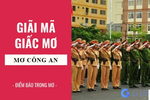 Giải mã về những giấc mơ thấy công an Giải mã về những giấc mơ thấy công an