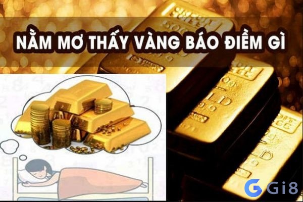 Điềm báo liên quan về giấc chiêm bao thấy vàng Điềm báo liên quan về giấc chiêm bao thấy vàng
