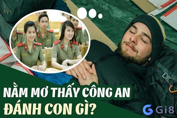 Giải mã chi tiết giấc mộng thấy công an Giải mã chi tiết giấc mộng thấy công an