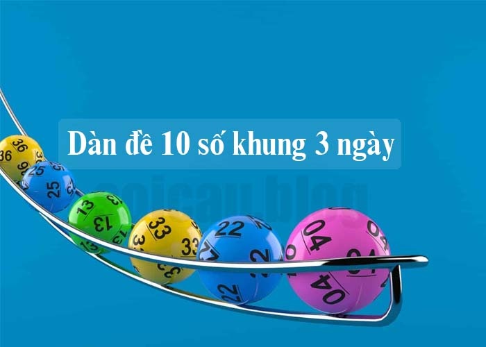 Dan de10 so khung 3 ngay - Chia sẻ bí quyết chơi lô đề ăn chắc