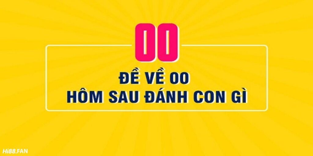 Đề về 00 hôm sau đánh con gì? Bật mí cách chắc ăn 100%