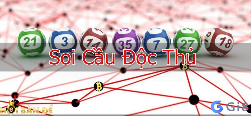 Phương pháp chuẩn để soi bắt độc thủ lô là như thế nào? Phương pháp chuẩn bắt độc thủ lô là gì.