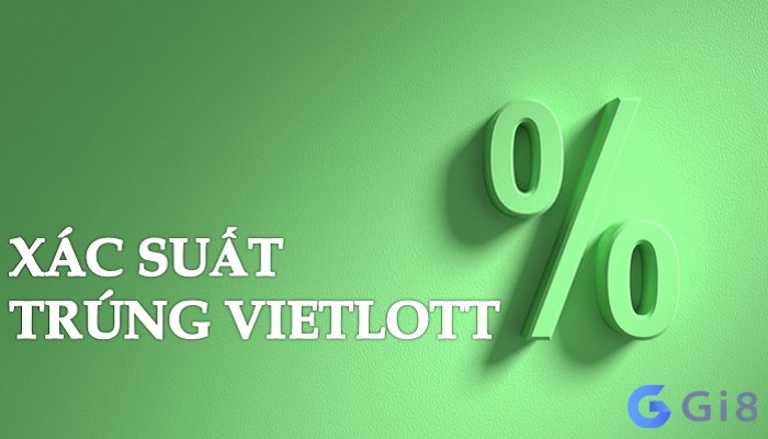 Tỷ lệ trúng Vietlott 6/45 và 6/55 cao không? Tính như thế nào?