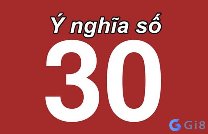 Ý nghĩa của cặp số 30 Ý nghĩa của cặp số 30