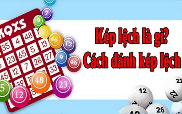 Kép lệch là những số nào? 3 Cách bắt kép lệch hay nhất