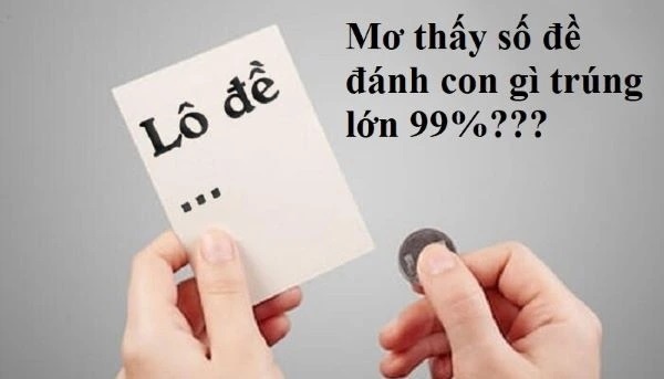 Mơ số đánh đề - Đoán chuẩn lô ra qua giấc mơ mới nhất 2023