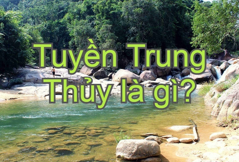 Trung thủy là gì: Tìm hiểu về mệnh Tuyền Trung Thủy chi tiết
