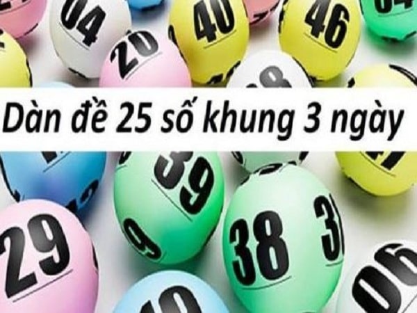 Dàn đề 25 số nuôi khung 3 ngày là gì? Lưu ý khi chơi dàn đề này