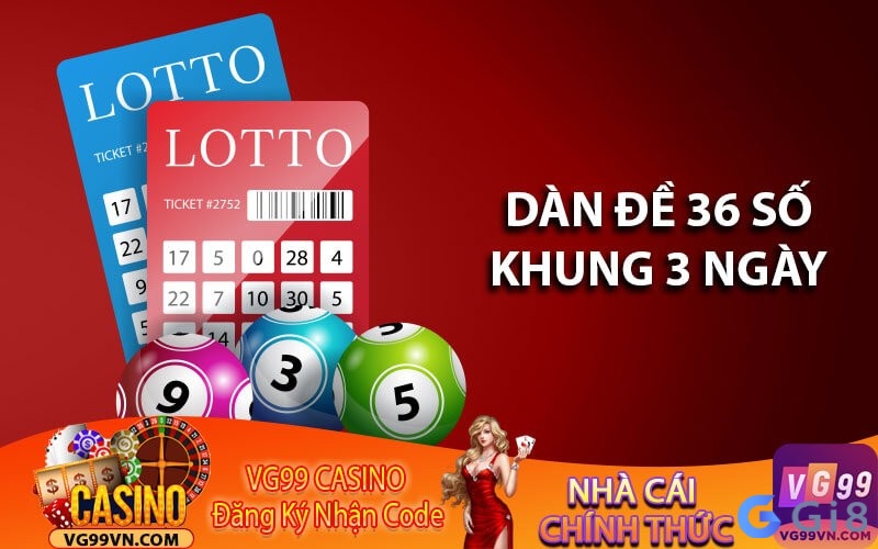 Dan de 36 so khung 3 ngay là gì? Dan de 36 so khung 3 ngay là gì?