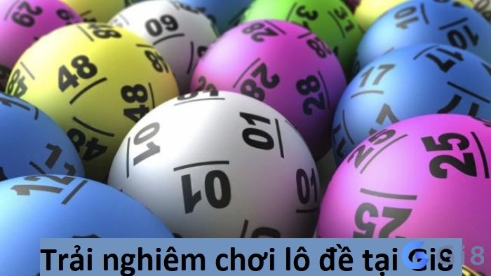 Trải nghiệm khi chơi lô đềchơi lô đề uy tín tại Gi88 Trải nghiệm khi chơi lô đề uy tín tại Gi88