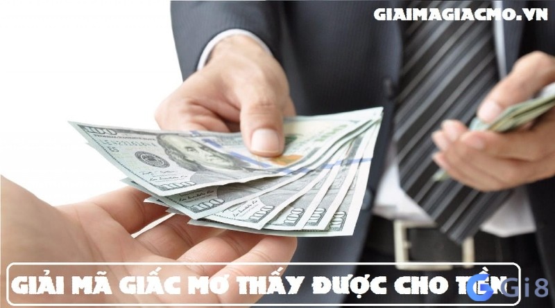Chiêm bao thấy người ta cho tiền là điềm gì? Chiêm bao thấy người ta cho tiền là điềm gì?