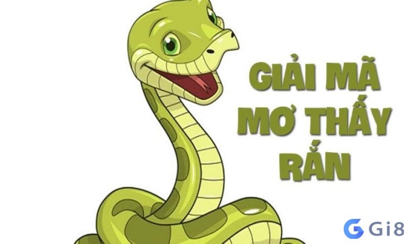 Chiêm bao thấy rắn và những con số may mắn nhất 2023