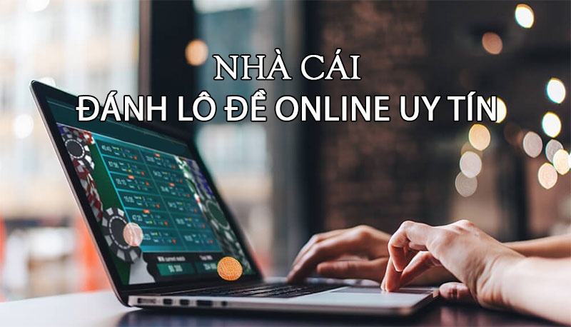 Choi lo de online uy tin nhat ở đâu? Top 3 trang đánh lô đề
