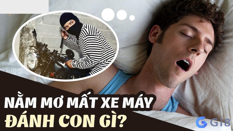 Nằm chiêm bao thấy mất xe thì đánh con số gì nhanh trúng? Nằm chiêm bao thấy mất xe thì đánh con số gì nhanh trúng?