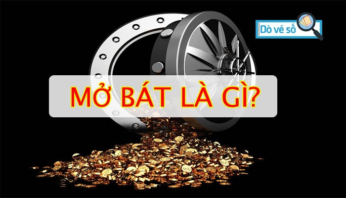 Mở bát xổ số áp dụng loại hình nào? Kinh nghiệm mở bát hay