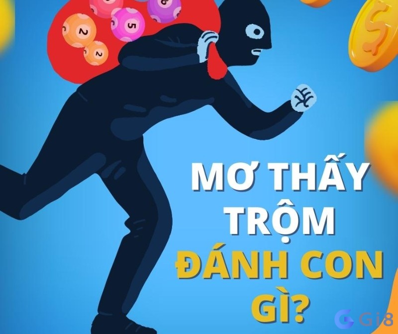 Giải mã mơ thấy ăn trộm đánh con gì cùng Gi88 nhé! Giải mã mơ thấy ăn trộm đánh con gì cùng Gi88 nhé!