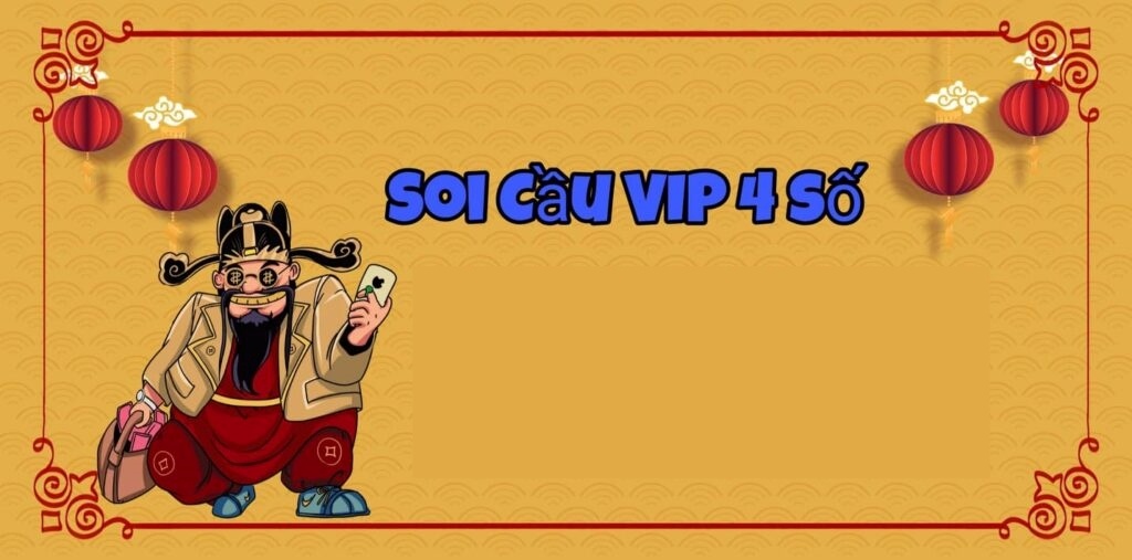 Soi cầu 4 số vip miễn phí – Các phương pháp soi cầu hiệu quả