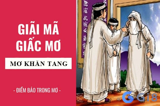 Cùng Gi88 tìm hiểu chi tiết về giấc mơ thấy người mặc áo tang trắng nhé Cùng Gi88 tìm hiểu chi tiết về giấc mơ thấy người mặc áo tang trắng nhé