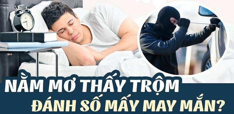 Mơ trộm vào nhà đánh con gì? Báo điềm gì trong tương lai?